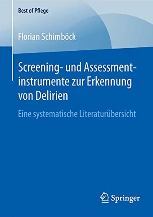 Screening- Und Assessmentinstrumente Zur Erkennung Von Delirien: Eine Systematische Literaturübersicht-..