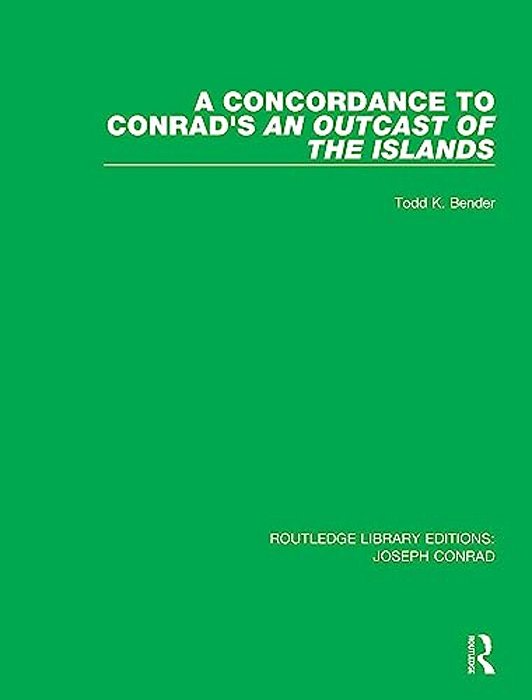 A Concordance To Conrad's An Outcast Of The Islands-..