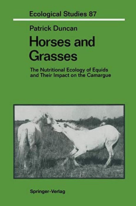 Horses And Grasses: The Nutritional Ecology Of Equids And Their Impact On The Camargue-..