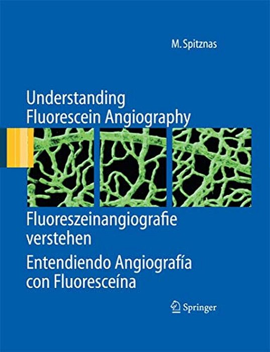 Understanding Fluorescein Angiography, Fluoreszeinangiografie Verstehen, Entendiendo Angiografía Con Fluoresceína-..