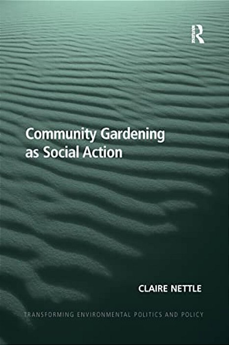 Community Gardening As Social Action-..