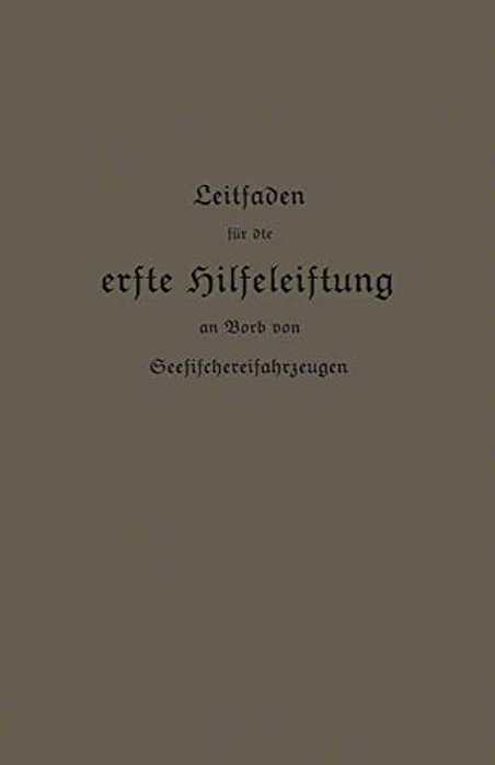 Leitfaden Für Die Erste Hilfeleistung An Bord Von Seefischereifahrzeugen-..