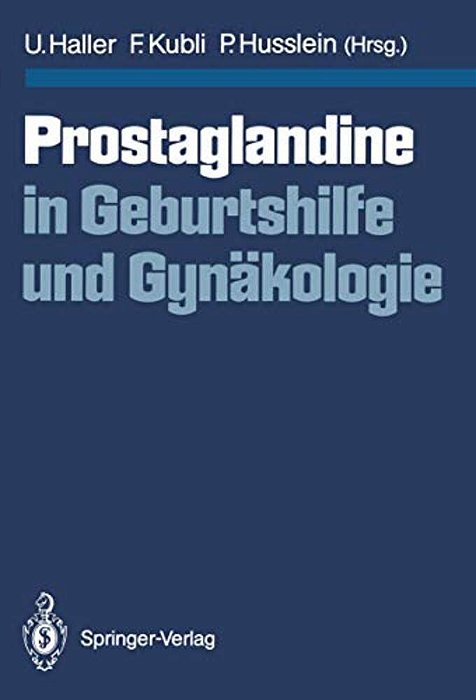 Prostaglandine In Geburtshilfe Und Gynäkologie-..