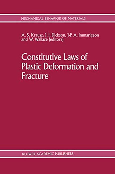 Constitutive Laws Of Plastic Deformation And Fracture: 19Th Canadian Fracture Conference, Ottawa, Ontario, 29-31 May 1989-..