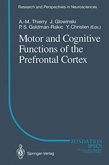 Motor And Cognitive Functions Of The Prefrontal Cortex-..