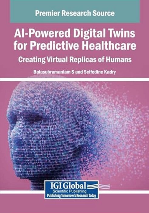 Ai-Powered Digital Twins For Predictive Healthcare: Creating Virtual Replicas Of Humans-..
