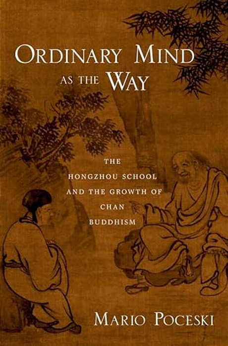 Ordinary Mind As The Way: The Hongzhou School And The Growth Of Chan Buddhism-..