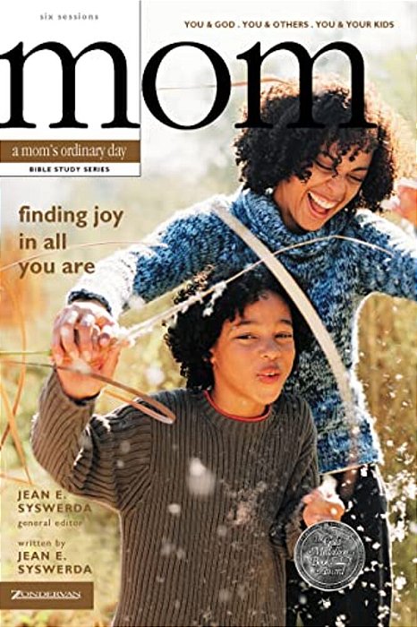 The Finding Joy In All You Are: You And God, You And Others, You And Your Kids-..