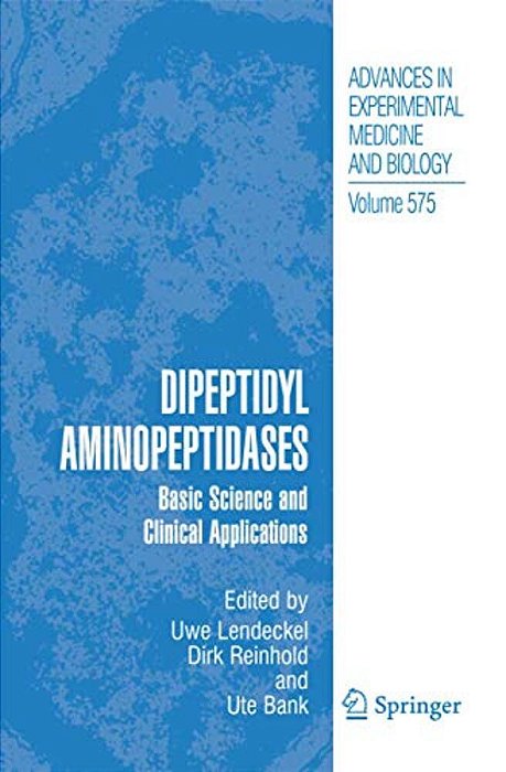 Dipeptidyl Aminopeptidases: Basic Science And Clinical Applications-..