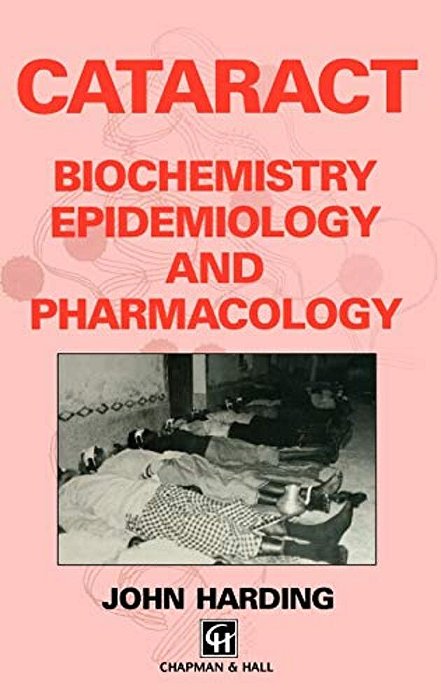 Cataract: Biochemistry, Epidemiology And Pharmacology-..