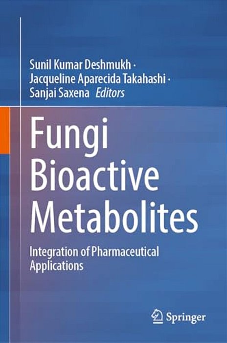 Fungi Bioactive Metabolites: Integration Of Pharmaceutical Applications-..