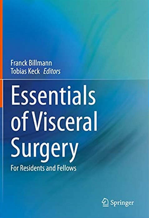 Essentials Of Visceral Surgery: For Residents And Fellows-..