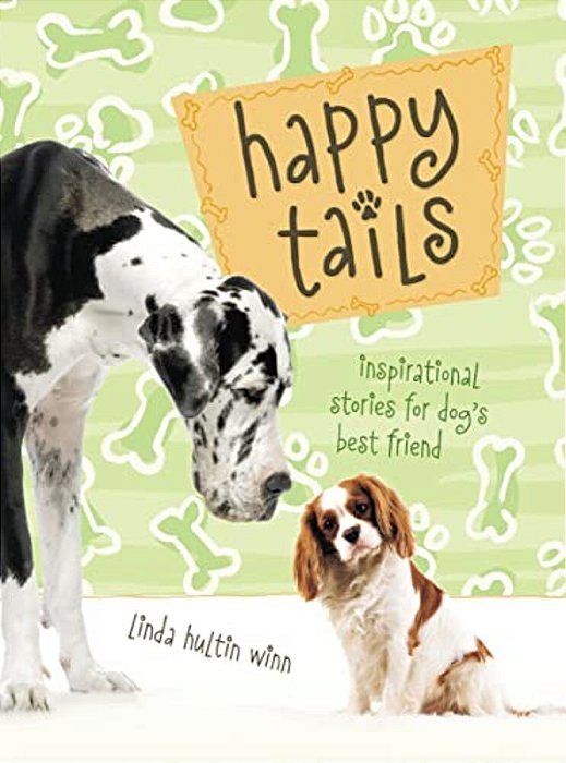 Happy Tails: Inspirational Stories For Dog's Best Friend-..