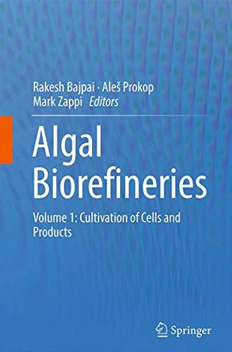 Algal Biorefineries: Volume 1: Cultivation Of Cells And Products-..