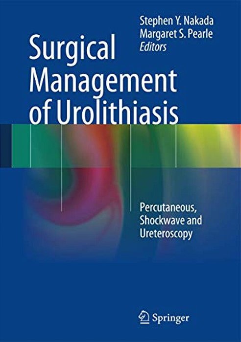 Surgical Management Of Urolithiasis: Percutaneous, Shockwave And Ureteroscopy-..