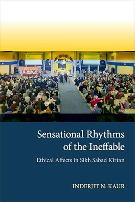 Sensational Rhythms Of The Ineffable: Ethical Affects In Sikh Sabad Kirtan-..
