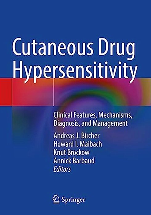 Cutaneous Drug Hypersensitivity: Clinical Features, Mechanisms, Diagnosis, And Management-..