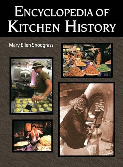 Encyclopedia Of Kitchen History-..