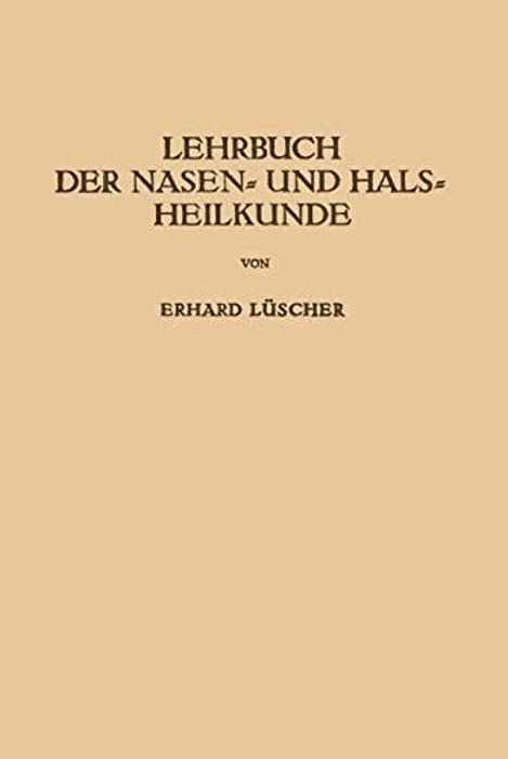 Lehrbuch Der Nasen- Und Hals Heilkunde Und Der Endoskopie Der Speiseröhre Und Der Luftwege-..