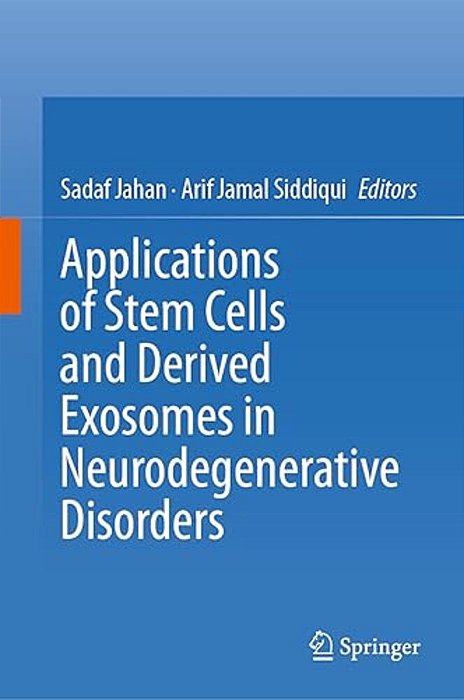 Applications Of Stem Cells And Derived Exosomes In Neurodegenerative Disorders-..