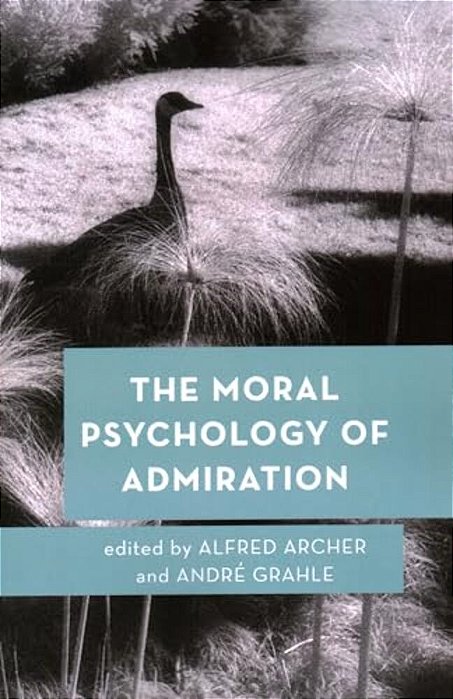 Moral Psychology Of Admiration-..