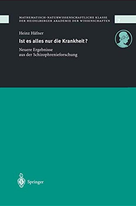 Ist ES Alles Nur Die Krankheit?: Neue Ergebnisse Aus Der Schizophrenieforschung-..