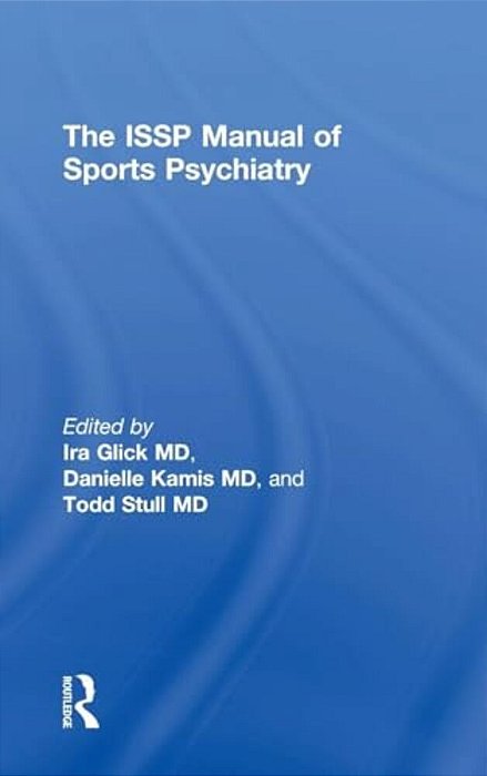 The Issp Manual Of Sports Psychiatry-..