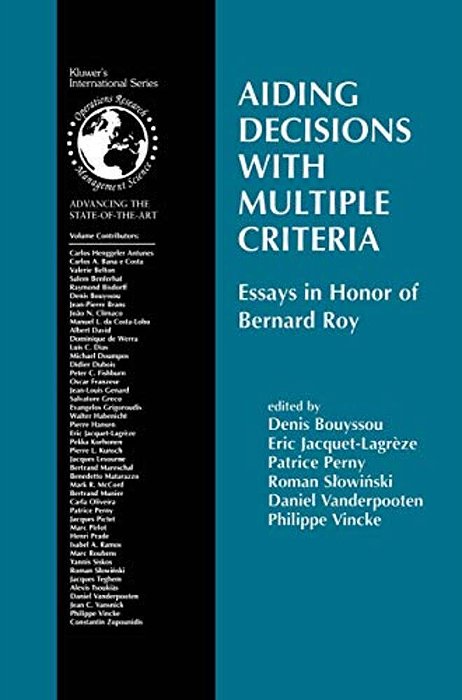 Aiding Decisions With Multiple Criteria: Essays In Honor Of Bernard Roy-..