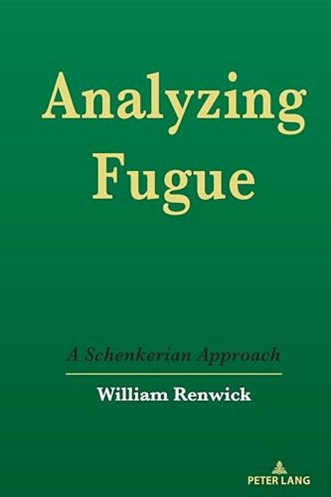 Analyzing Fugue: A Schenkerian Approach-..