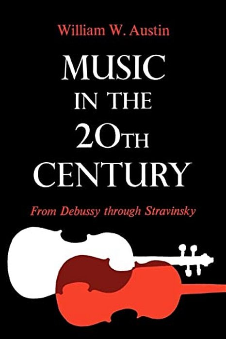Music In The 20Th Century: From Debussy Through Stravinsky-..