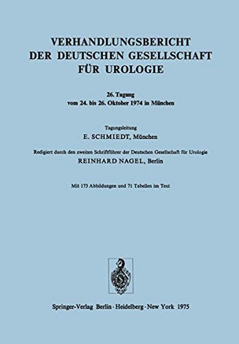 Verhandlungsbericht Der Deutschen Gesellschaft Für Urologie: Tagung Vom 24. Bis 26. Oktober 1974 In München-..