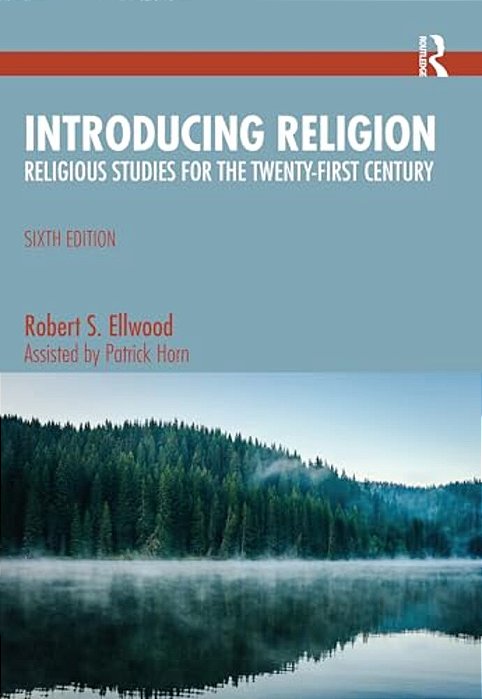 Introducing Religion: Religious Studies For The Twenty-First Century-..