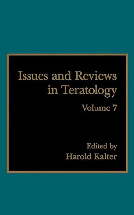 Issues And Reviews In Teratology: Volume 7-..