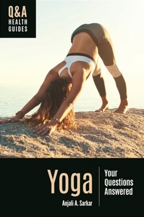 Yoga: Your Questions Answered-..