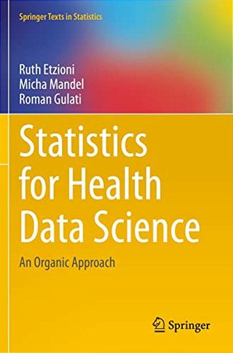 Statistics For Health Data Science: An Organic Approach-..