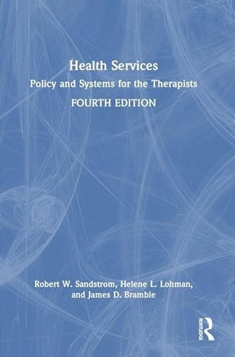 Health Services: Policy And Systems For The Therapists-..