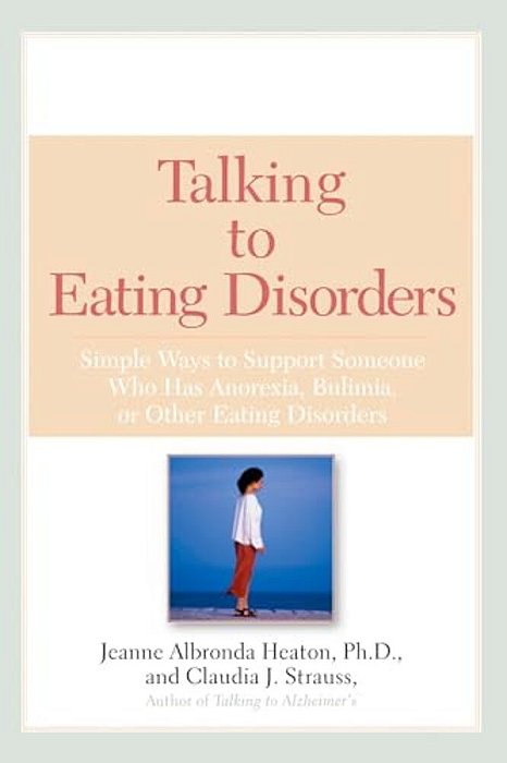 Talking To Eating Disorders: Simple Ways To Support Someone With Anorexia, Bulimia, Binge Eating, Or Body Image Issues-..