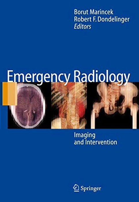 Emergency Radiology: Imaging And Intervention-..