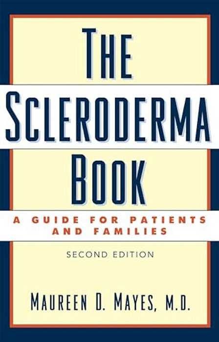 The Scleroderma Book: A Guide For Patients And Families-..