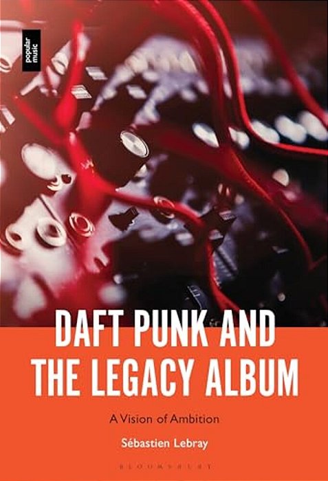 Daft Punk And The Legacy Album: A Vision Of Ambition-..