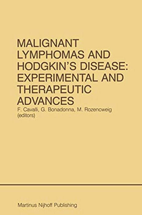 Malignant Lymphomas And Hodgkin's Disease: Experimental And Therapeutic Advances: Proceedings Of The Second International Conference On Malignant Lymp-..