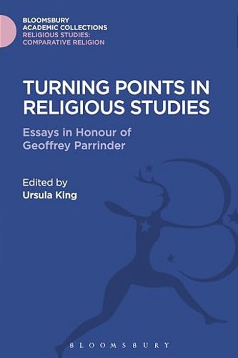 Turning Points In Religious Studies: Essays In Honour Of Geoffrey Parrinder-..