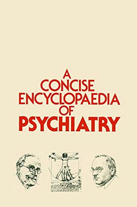 A Concise Encyclopaedia Of Psychiatry-..