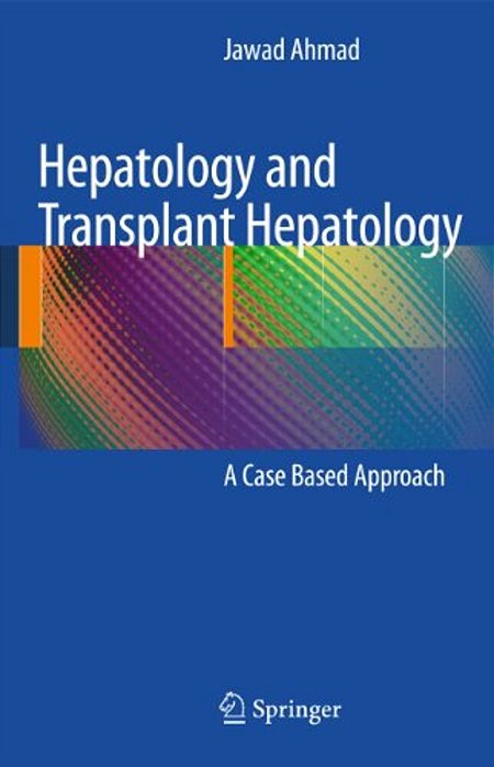 Hepatology And Transplant Hepatology: A Case Based Approach-..