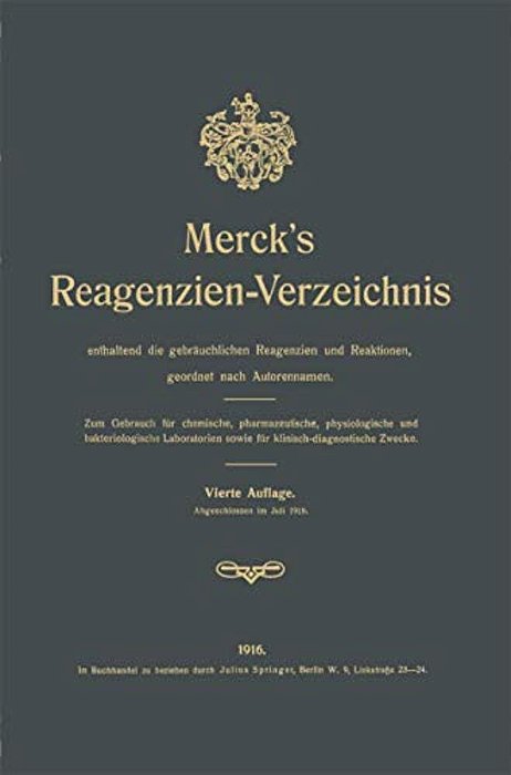 Merck's Reagenzien-Verzeichnis Enthaltend Die Gebräuchlichen Reagenzien Und Reaktionen, Geordnet Nach Autorennamen: Zum Gebrauch Für Chemische, Pharma-..