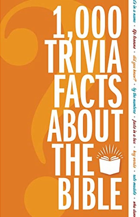 1,000 Trivia Facts About The Bible-..