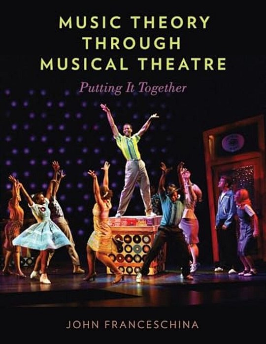 Music Theory Through Musical Theatre: Putting It Together-..