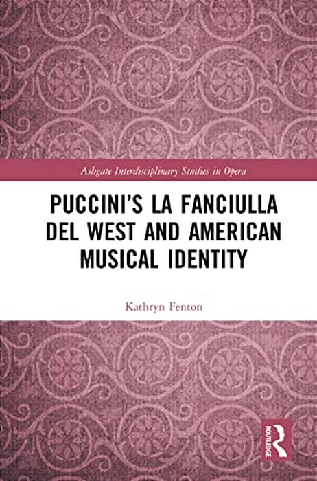 Puccini's La Fanciulla Del West And American Musical Identity-..