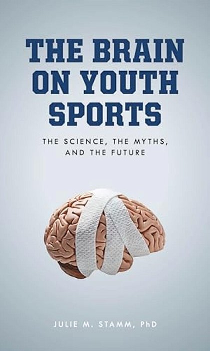 Brain On Youth Sports: The Science, The Myths, And The Future-..
