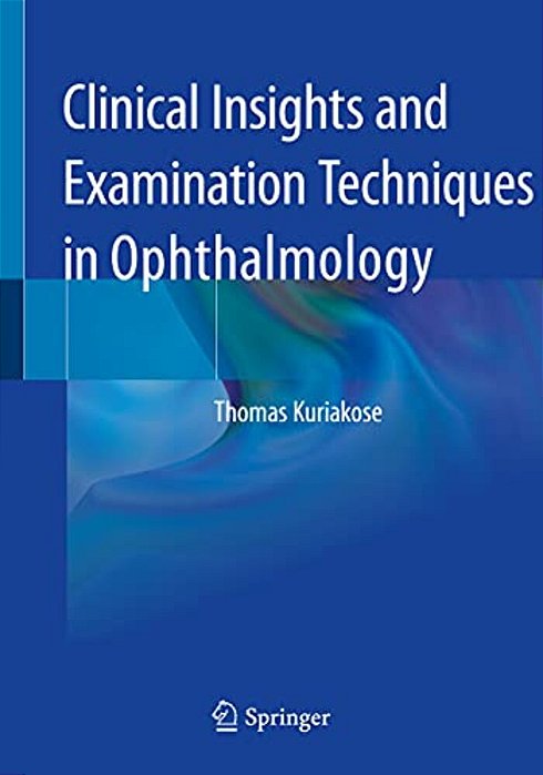Clinical Insights And Examination Techniques In Ophthalmology-..